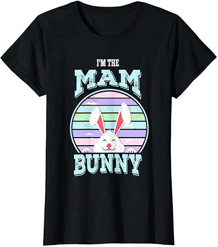 Womens I’m The Mam Bunny Mom Matching Family Easter Sunday T-Shirt