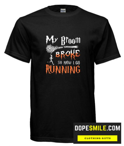 My Broom Broke cool T Shirt