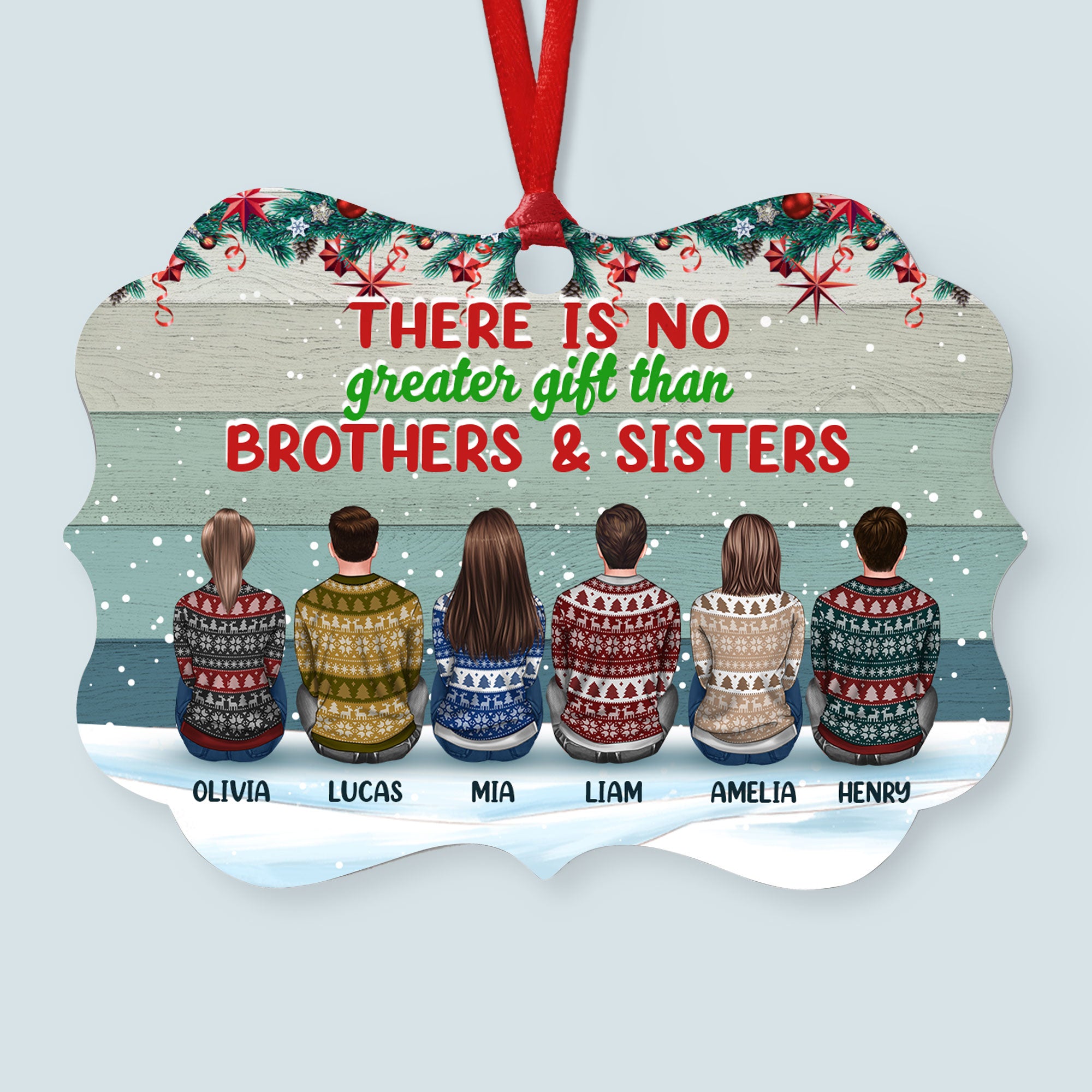 There Is No Greater Gift Than Brothers Sisters – Personalized Aluminum Friends Ornament – Christmas Gift For Brothers, Sisters, Siblings – Ugly Christmas Sweater Sitting