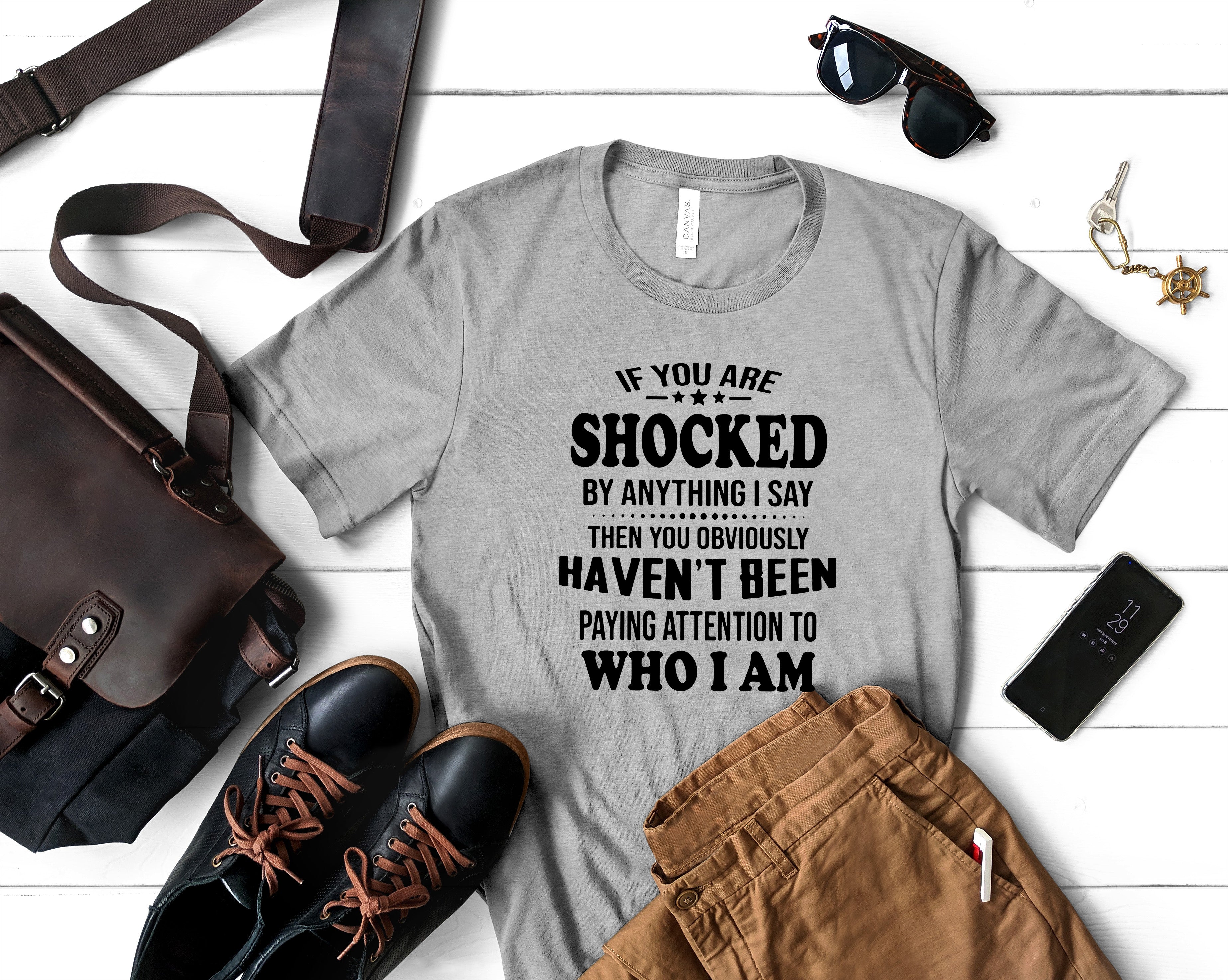 If You Are Shocked By Anything I Say Then You Obviously Have’t Been Paying Attention To Who I Am Standard T-Shirt