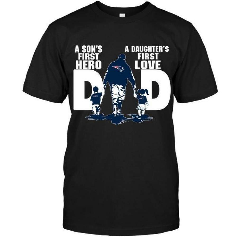 New England Patriots Dad Son’s First Hero Daughter’s First Love Shirt