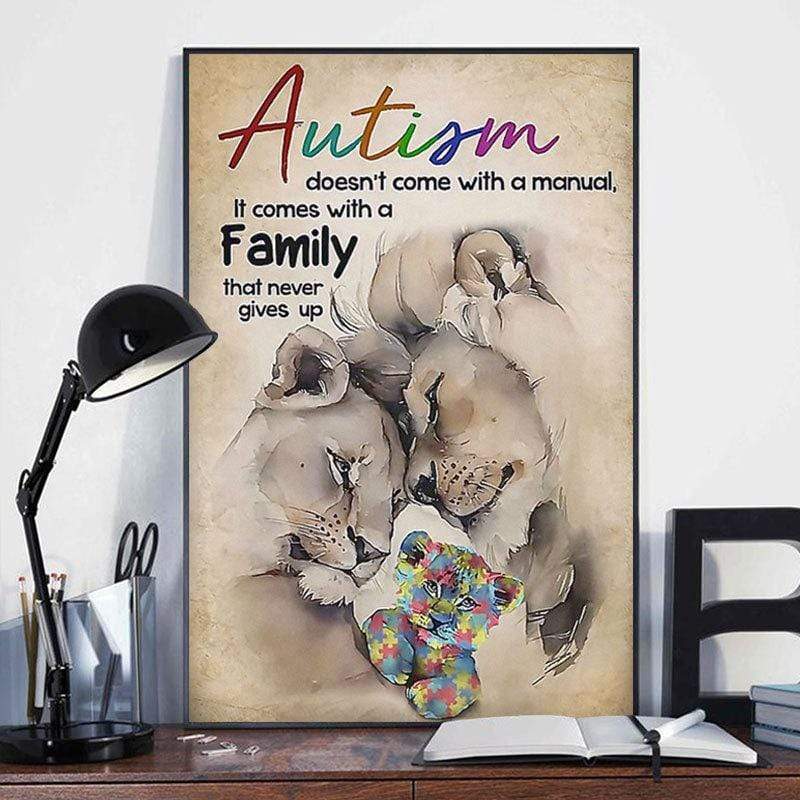 Autism Doesn’T Come With A Manual It Comes With A Family That Never Give Up, Lion Autism Awareness Poster, Canvas