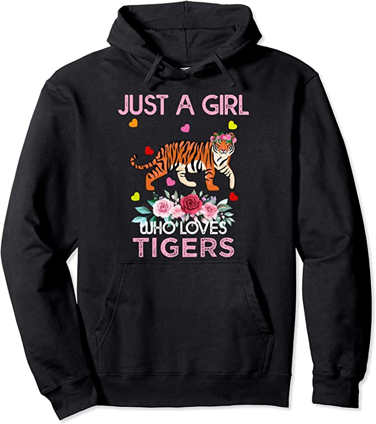 Tiger Animal Lover Gift Just A Girl Who Loves Tigers Pullover Hoodie