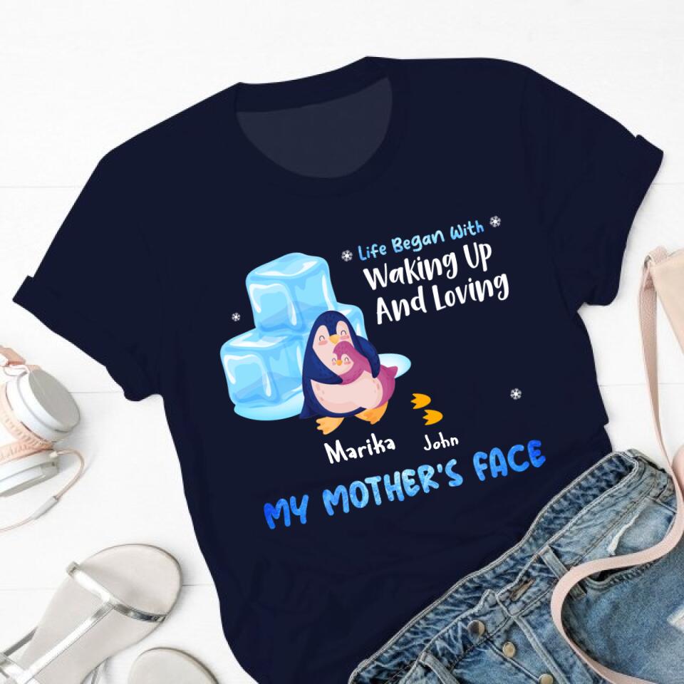 Personalized Penguin Shirt – Good Gifts For Mom – Life Began With Waking Up And Loving My Mother’S Face Shirts