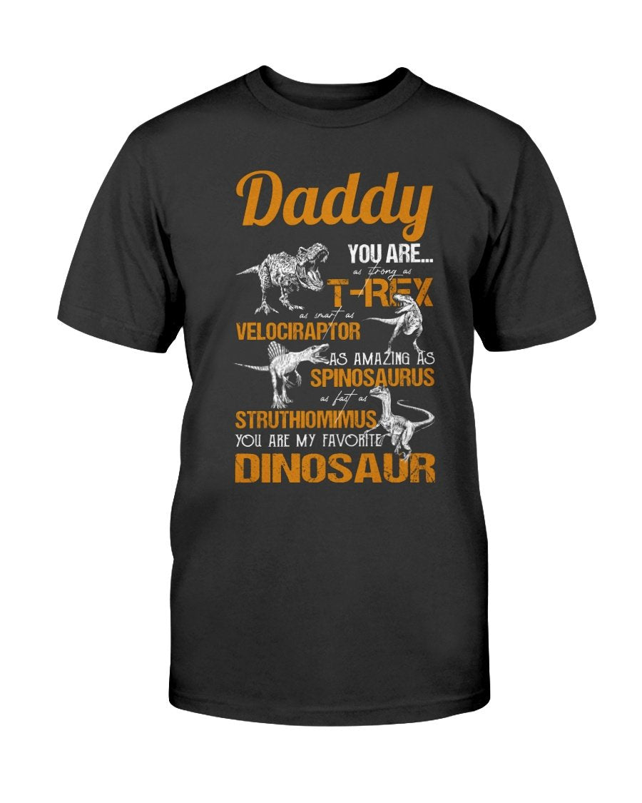 Shirt For Dad, Fathers Day Gift, Daddy You As Strong As T-Rex You Are My Favorite Dinosaur Father’S Day