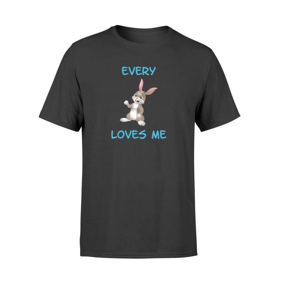 Every Bunny Loves Me Cute Easter T Shirt