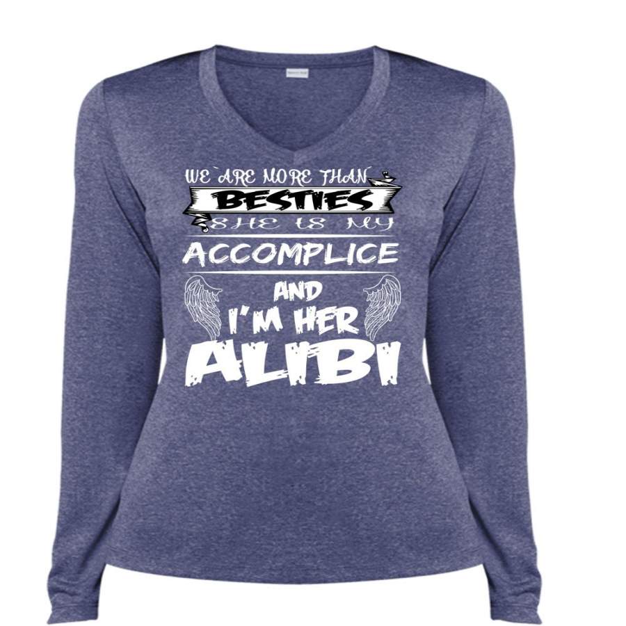 We Are More Than Besties T Shirt, I’m Her Alibi T Shirt, Cool Shirt (Ladies LS Heather V-Neck)