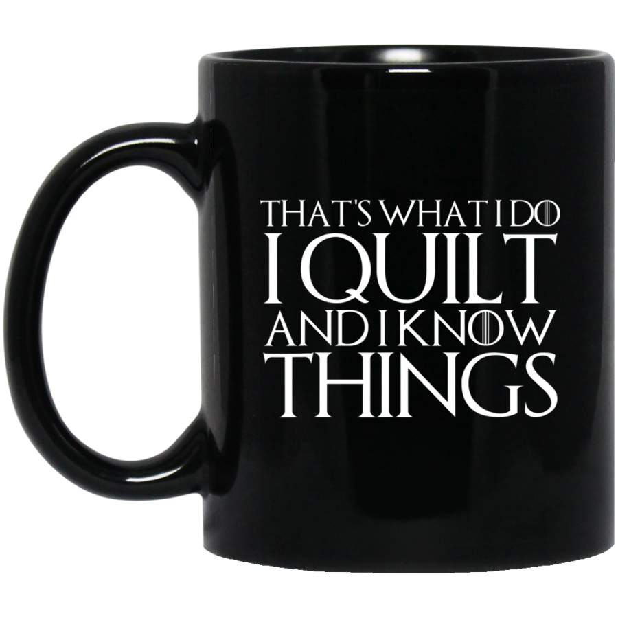 THAT’S WHAT I DO I QUILT AND I KNOW THINGS 11oz 15oz Black Mug Happy Easter Day Funny Colors Eggs Bunny Ears Peeps Cute