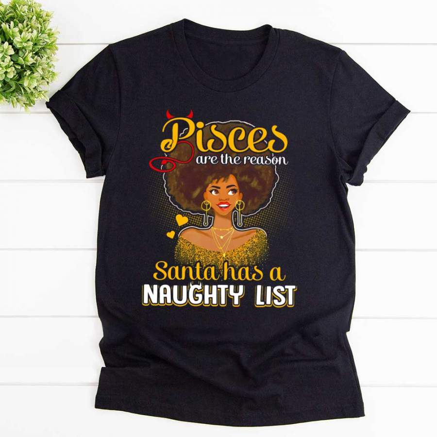 Pisces are the reason santa has a naughty list afro black girl black cotton t shirt for men and women S-6XL