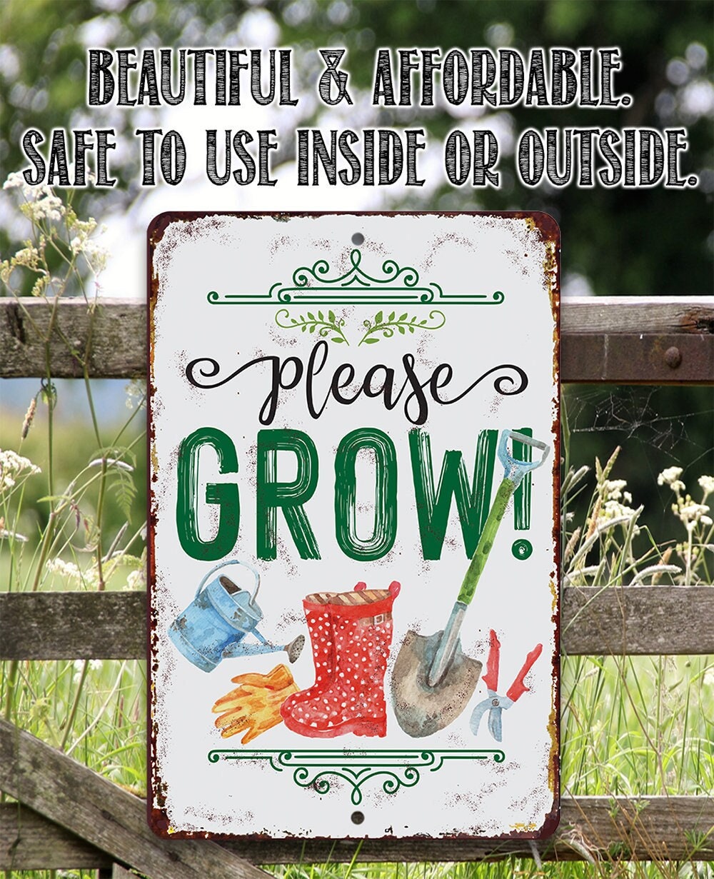 Durable Metal Sign – Please Grow! – Use Indoor/Outdoor – 8″ x 12″ or 12″ x 18″ Aluminum Tin Awesome Metal Poster