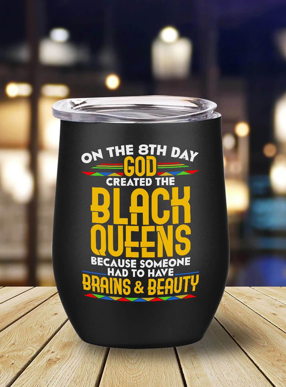 Afrocentric Tumbler Design On The 8Th Day God Created The Black Queen Stainless Steel Wine Tumbler Mug Black History Month Gift Ideas Bps7885