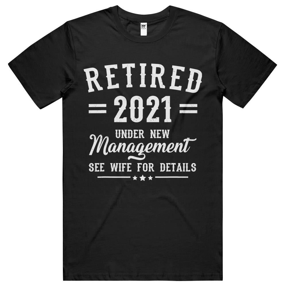 Retired 2021 Mens Retirement Gift Funny Humor T-Shirt