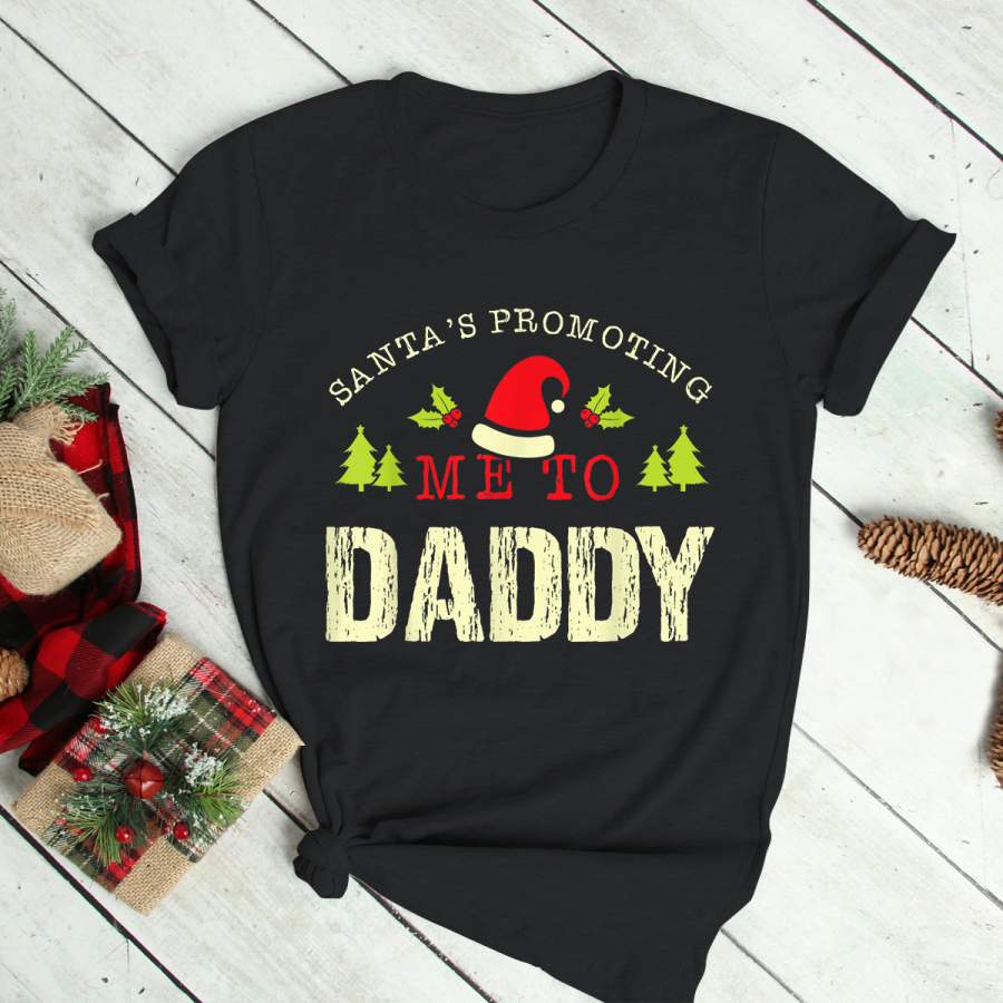 Santa’s Promoting Me To Daddy Pregnancy Announcement Xmas T-Shirt