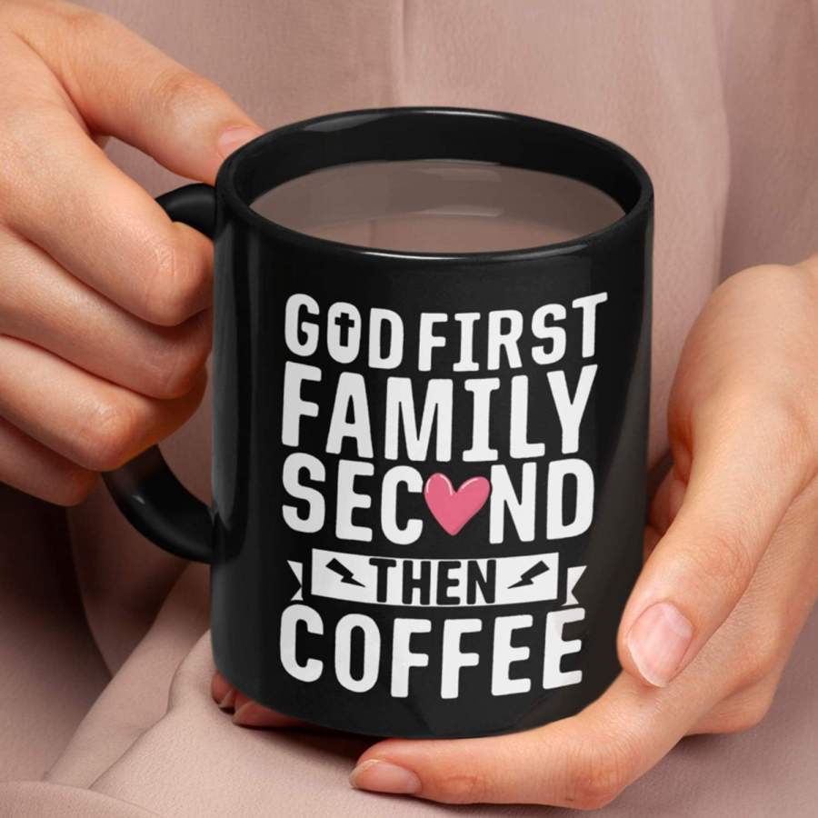 God first family second then coffee God coffee mug