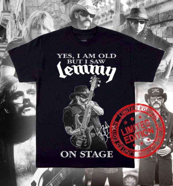 Yes I Am Old But I Saw Lemmy On Stage Signature T-Shirt Gift For Fans