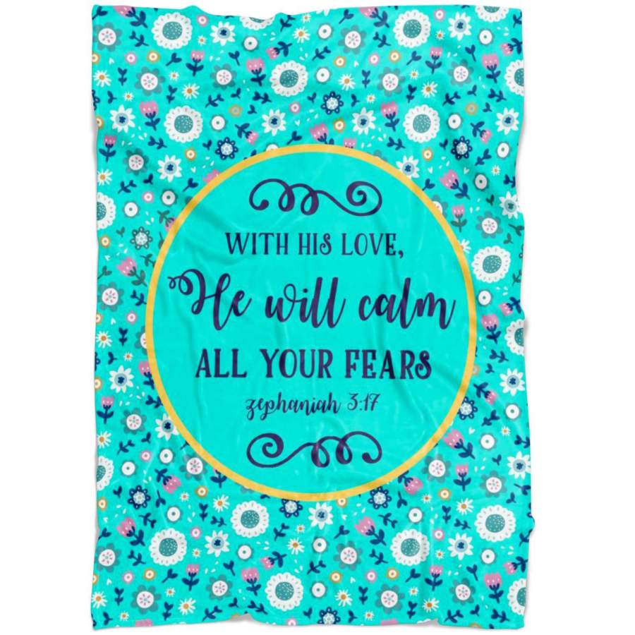 Zephaniah 3:17 With his love, he will calm all your fears bible verse blanket