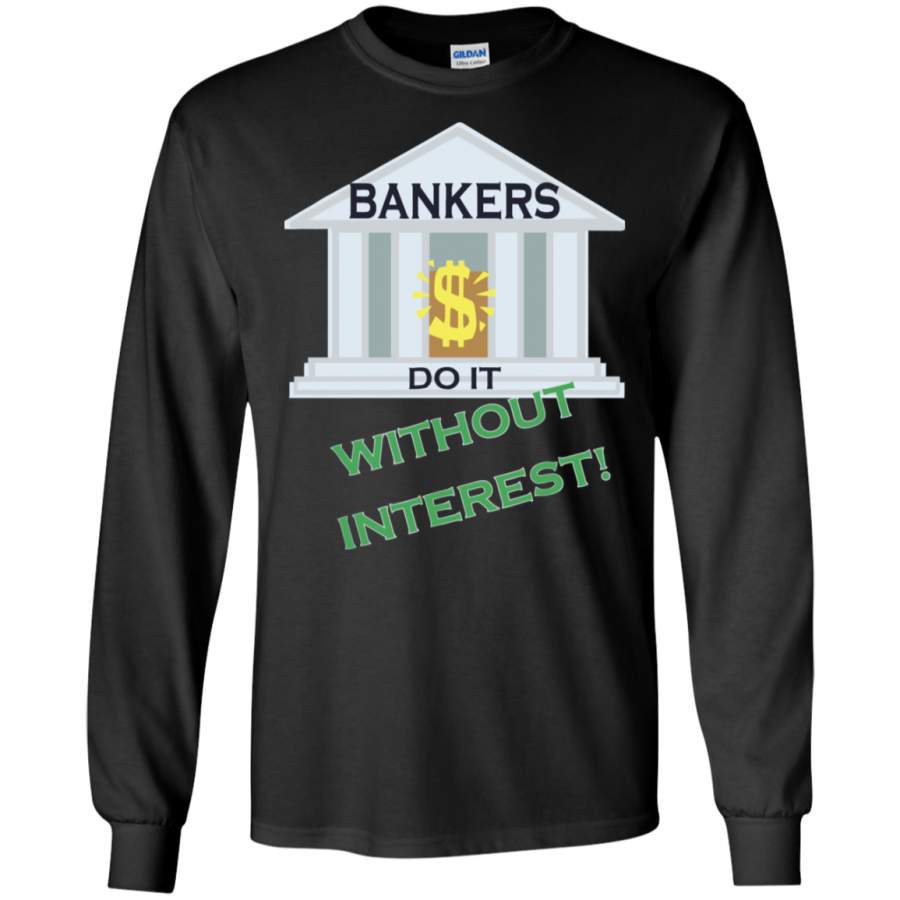 AGR Bankers Do It Without Interest Long Sleeve Shirt