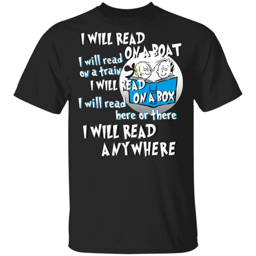 I Will Real On Boat I Will Read On A Box I Will Read Anywhere Shit T-Shirt