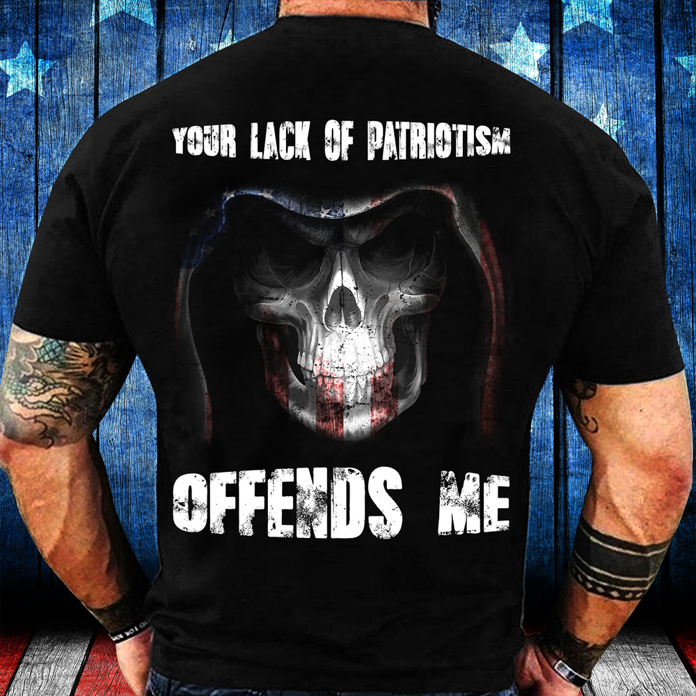 Your Lack Of Patriotism Offends Me T-Shirt, 20Th Anniversary Patriot Day Gift