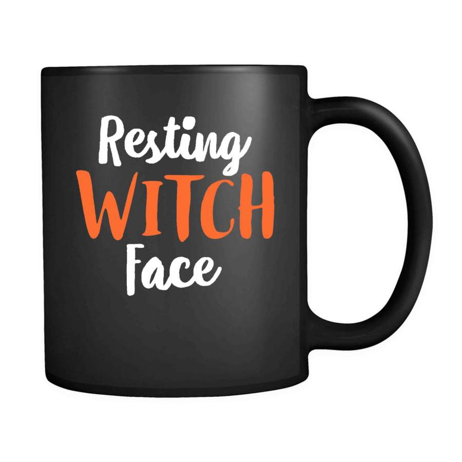 Resting Witch Face Halloween Witch Better Have My Candy Funny Halloween 11oz Mug