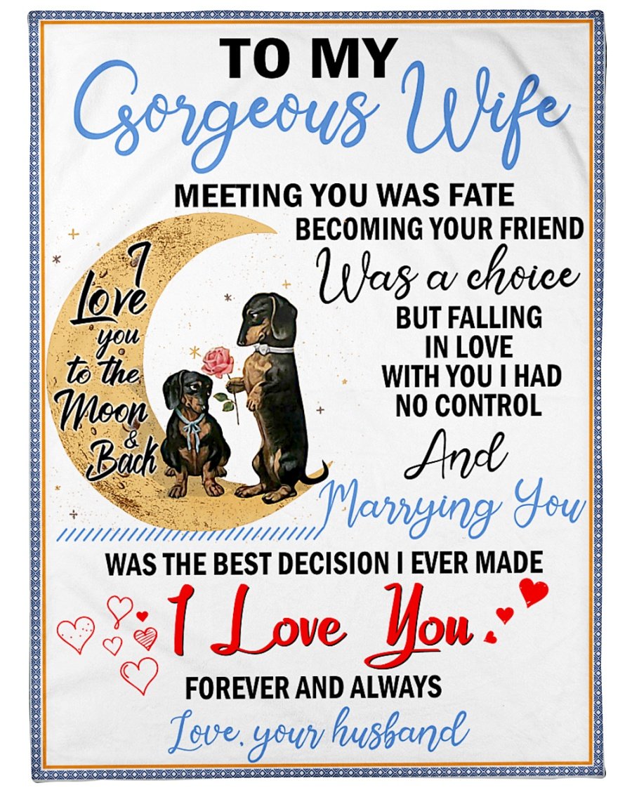 To My Gorgeous Wife Marrying You Was The Best Decision I Ever Made, Dachshund Dog Fleece Blanket Home Decor Bedding Couch Sofa Soft And Comfy Cozy