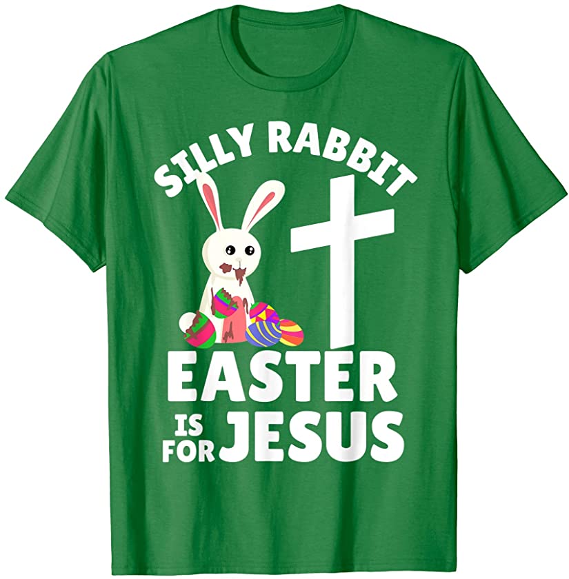 Silly Rabbit Easter is for Jesus Shirt Toddler Girl & Boy T-Shirt