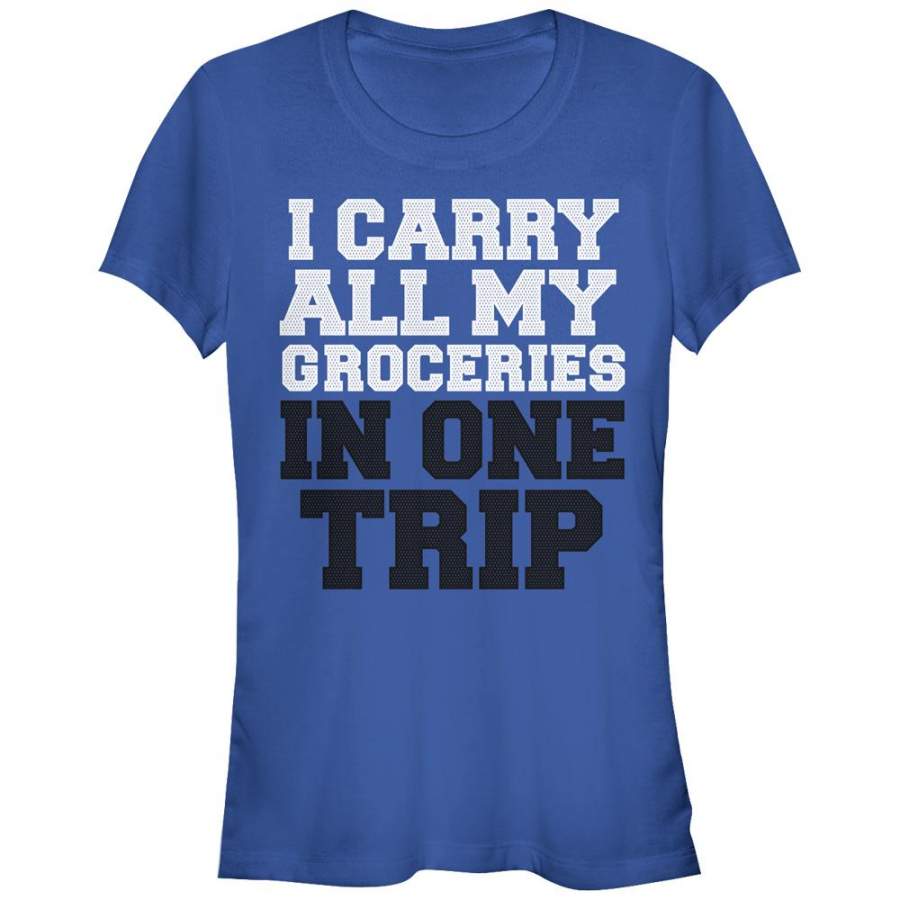 CHIN UP Junior’s I Carry All My Groceries in One Trip  T Shirt Royal Blue