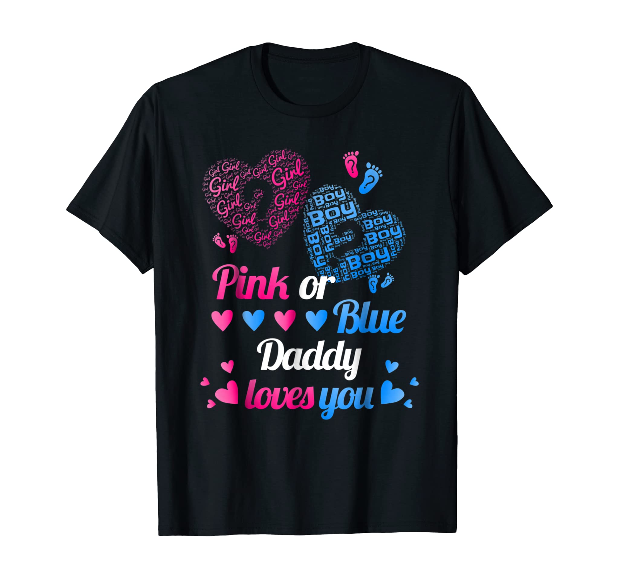 Gender Reveal | Pink or Blue Daddy Loves You T-shirt For Dad