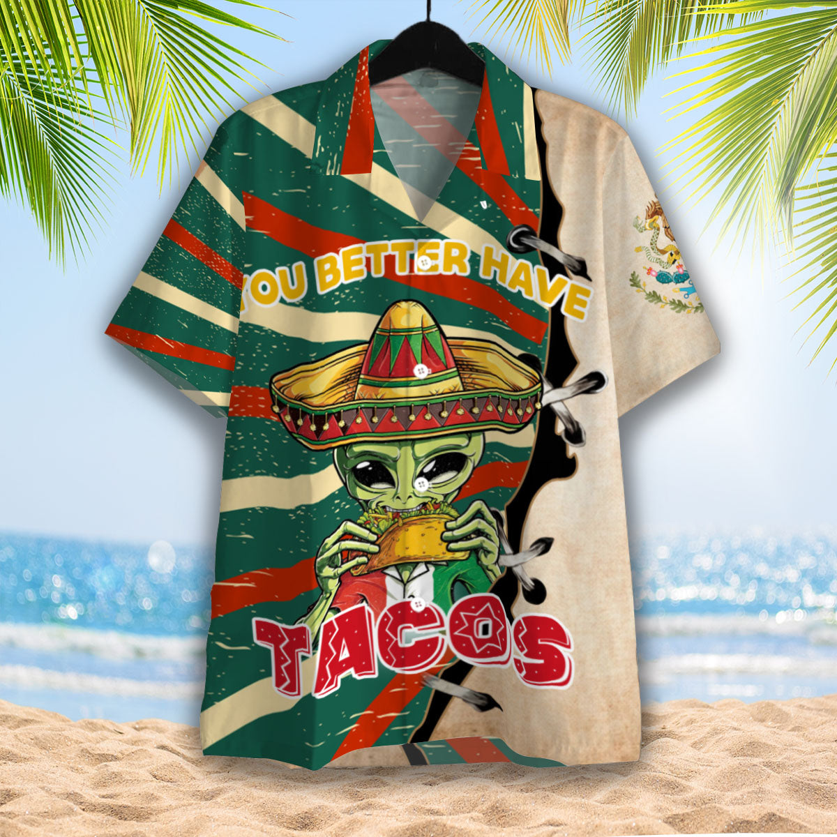 Alien You Better Have Taco Hawaii Shirt For Men And Women Ha18281