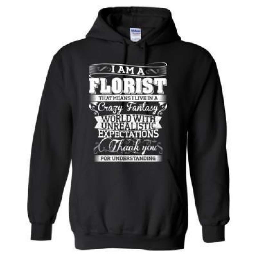 AGR I Am A Florist That Means I Live In A Crazy Fantasy World With Unrealistic Expectations Thank You For Understanding – Heavy Blend™ Hooded Sweatshirt