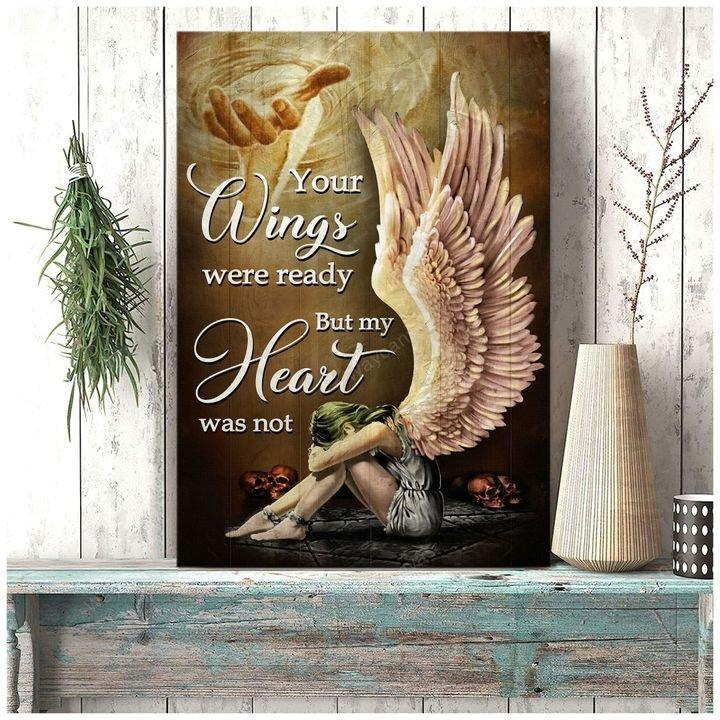 Heaven – Your Wings Were Ready But My Heart Was Not Portrait Canvas & Poster Gift For Friend Memorial Gift Family Home Decor Wall Art Visual Art