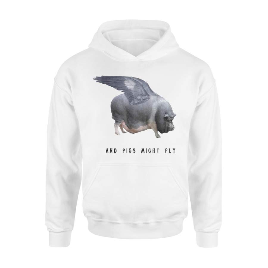 And Pigs Might Fly Funny Animal Photo Vecto Hoodie