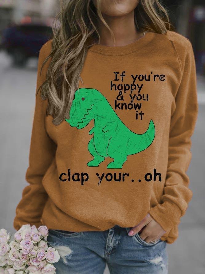 Women’S If You Happy And You Know It Clap Your Hand Dinosaur Sweatshirt