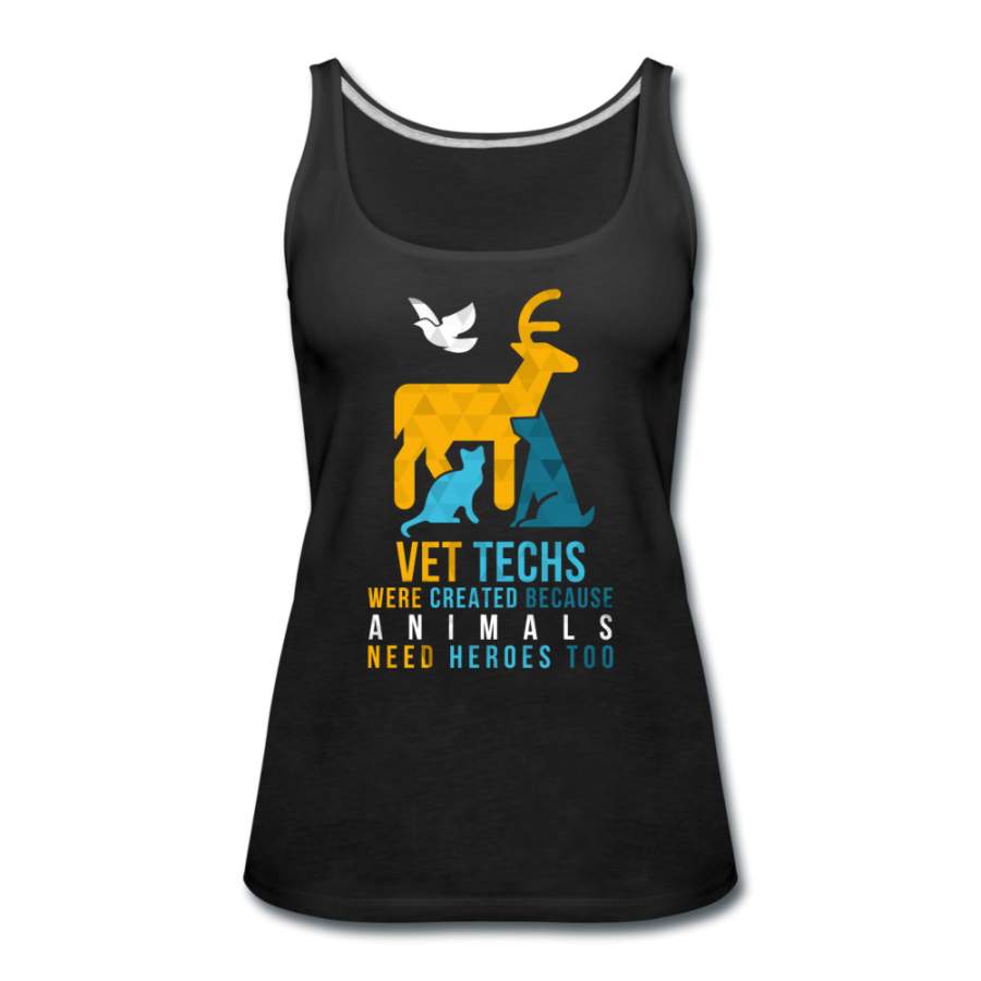 Vet Techs were created because animals need heroes too Women’s Tank Top