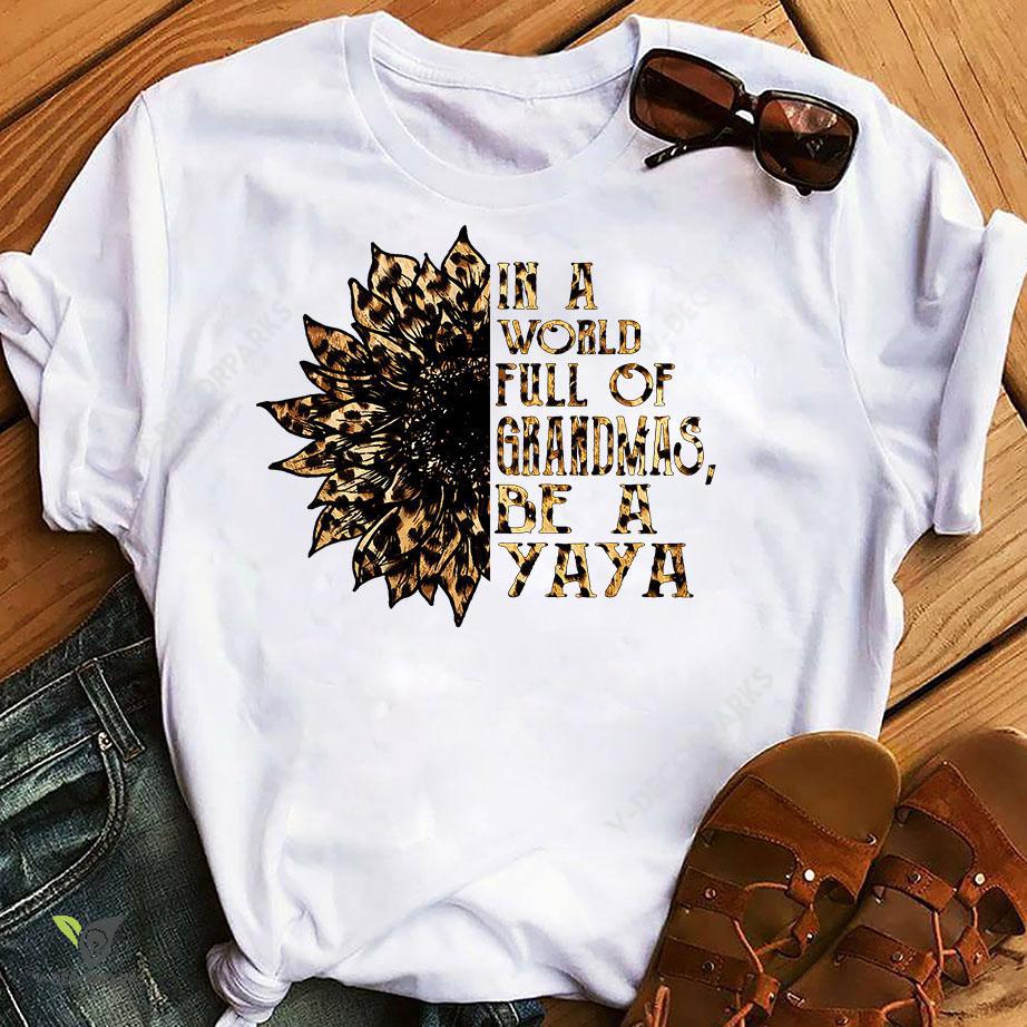 In A World Full Of Grandmas Be A Yaya Flower Leopard Graphic Unisex T Shirt