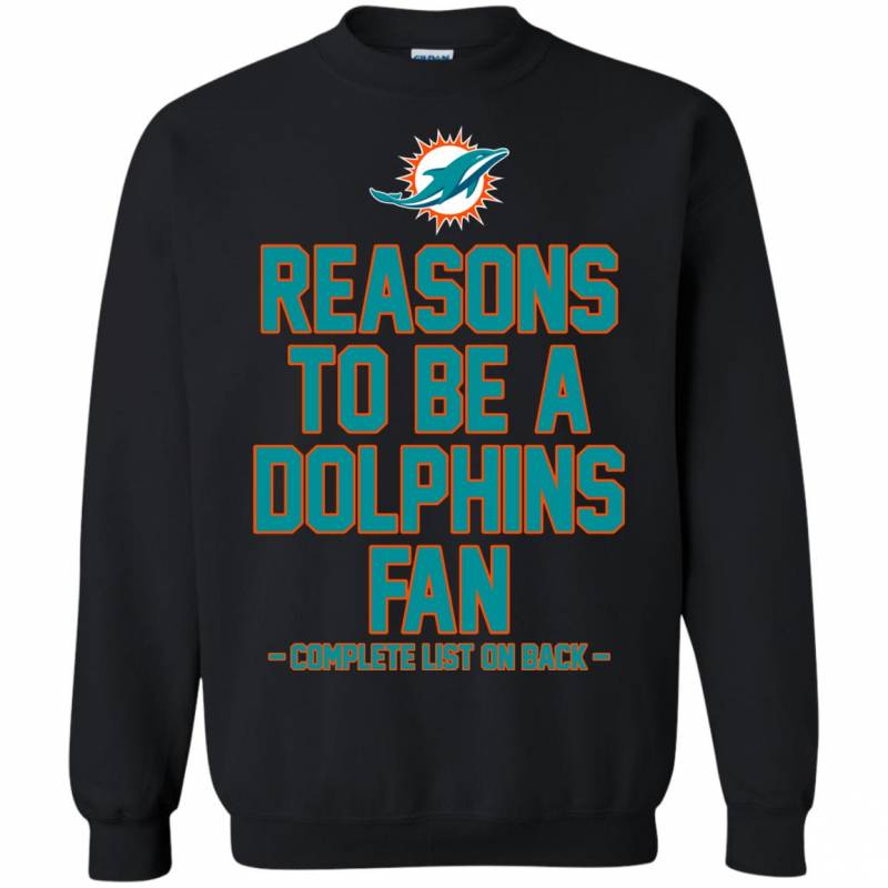 Reasons to be a Miami Dolphins Fan Complete List on Back – Funny Shirts