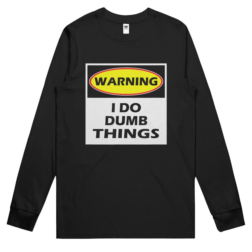 Funny Shirt Men Women Warning I Do Dumb Things Long Sleeve T Shirts