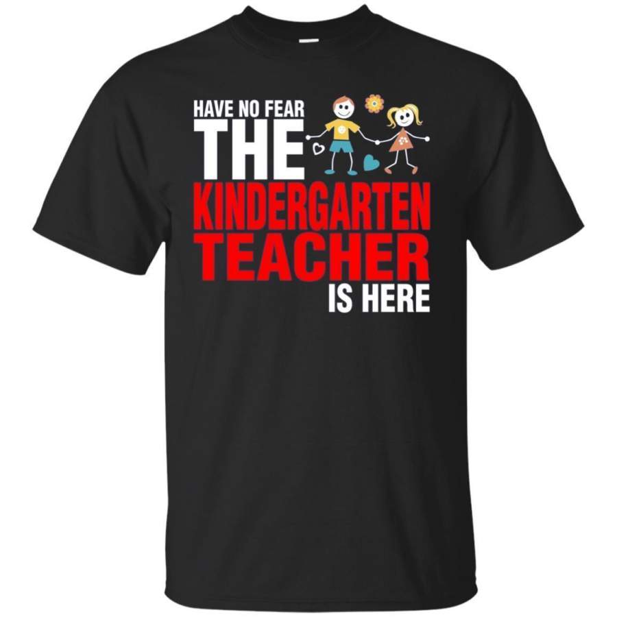 AGR Have No Fear The Kindergarten Teacher Is Here Tshirt