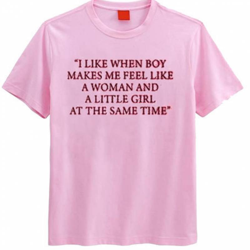 i like when boy makes me feel like a woman and little girl at the same time t shirt