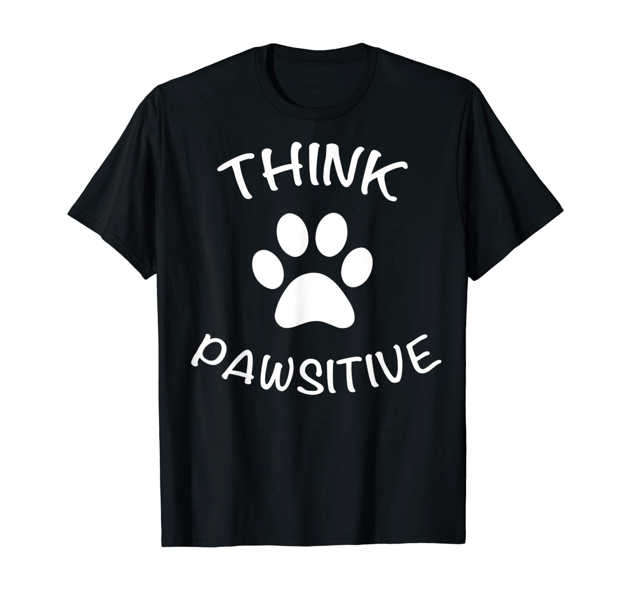 Cute Dog Pawprint Think Pawsitive Gift Shirt