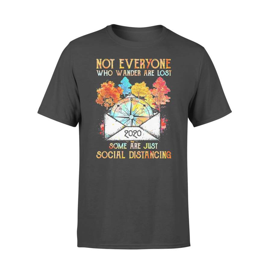 Camping Not Everyone Who Wander Are Lost Some Are Just Social Distancing T-shirt