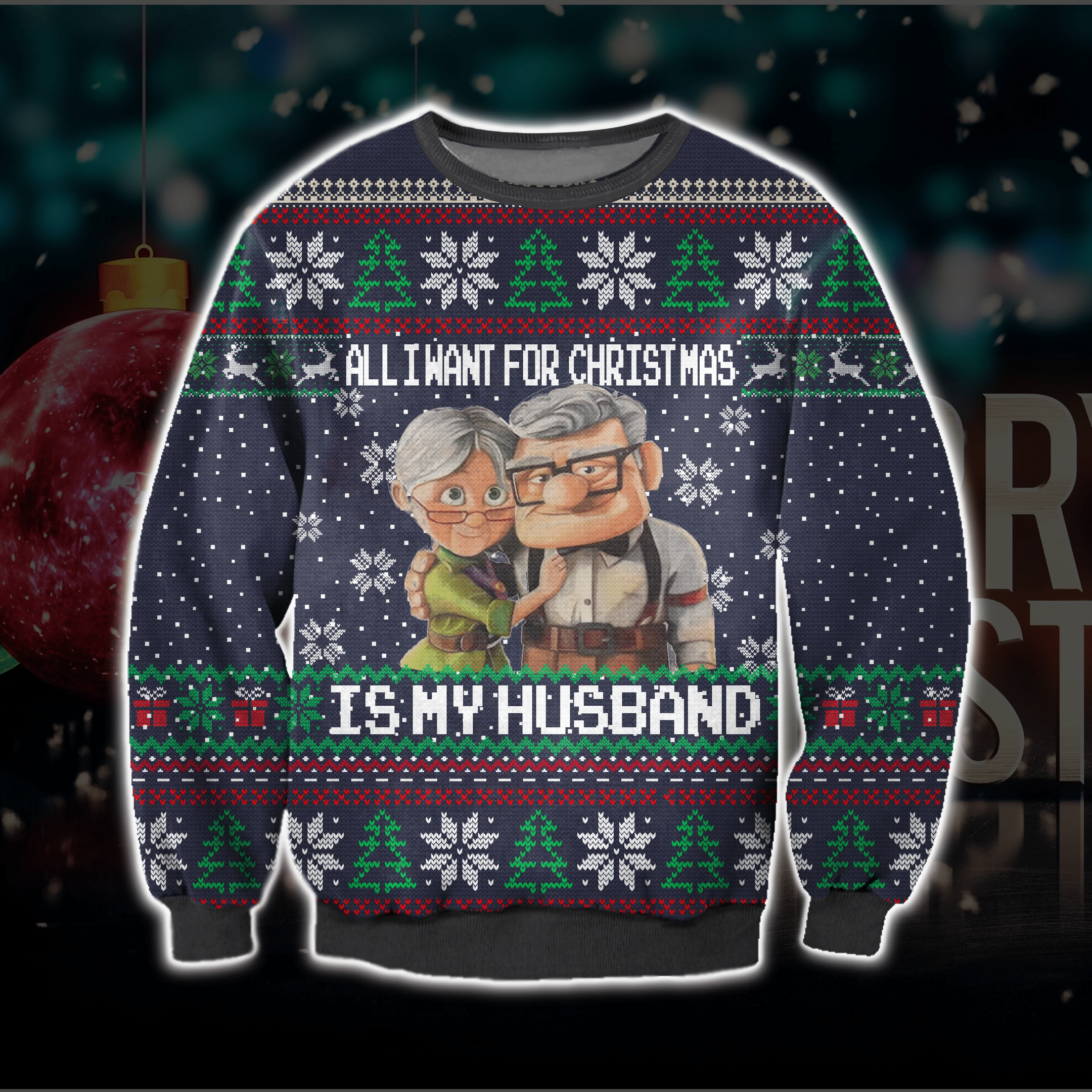 All I Want For Christmas Is My Husband Ugly Sweater