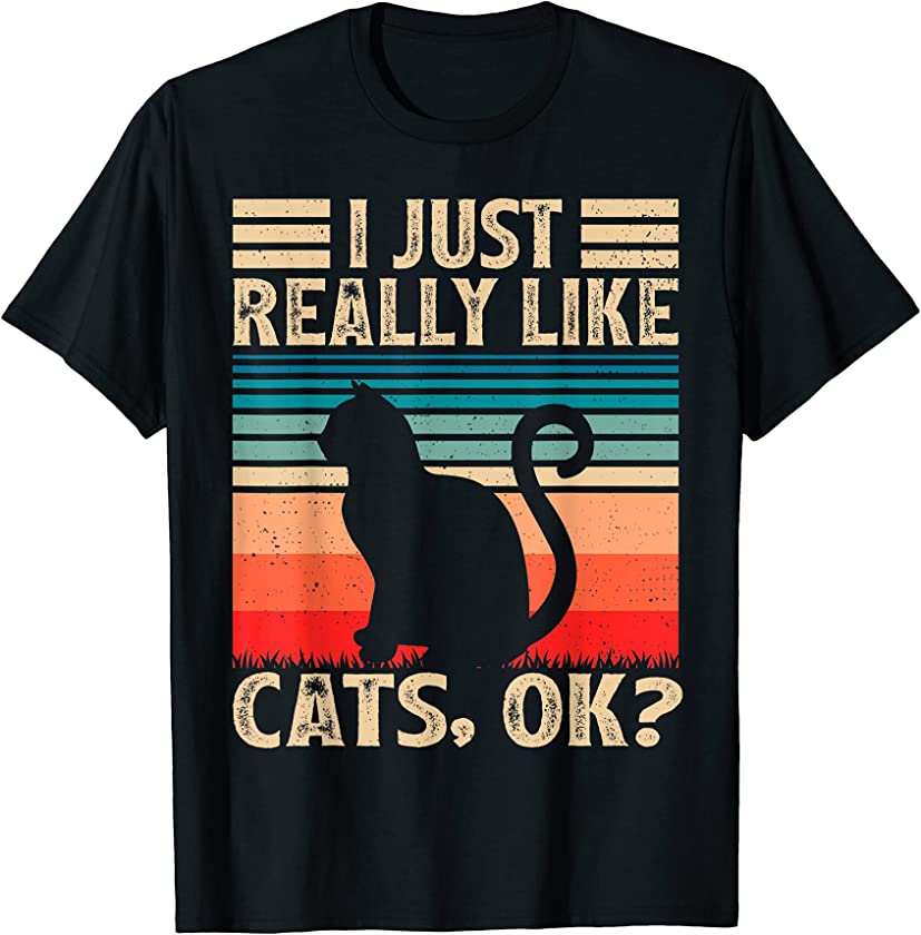 Vintage Retro Cat Lover I Just Really Like Cats Ok T-Shirt