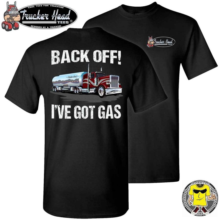 Back Off I’ve Got Gas Funny Tanker Truck T Shirt