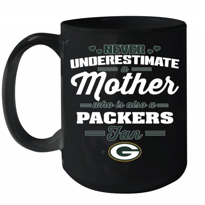 Never Underestimate Mother Who Is Also A Green Bay Packers Fan Mother’s day gift Ceramic Mug 15oz