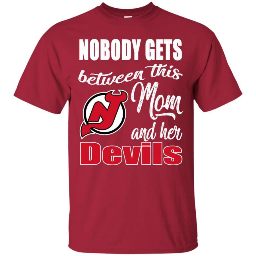 Nobody Gets Between Mom And Her New Jersey Devils T Shirts