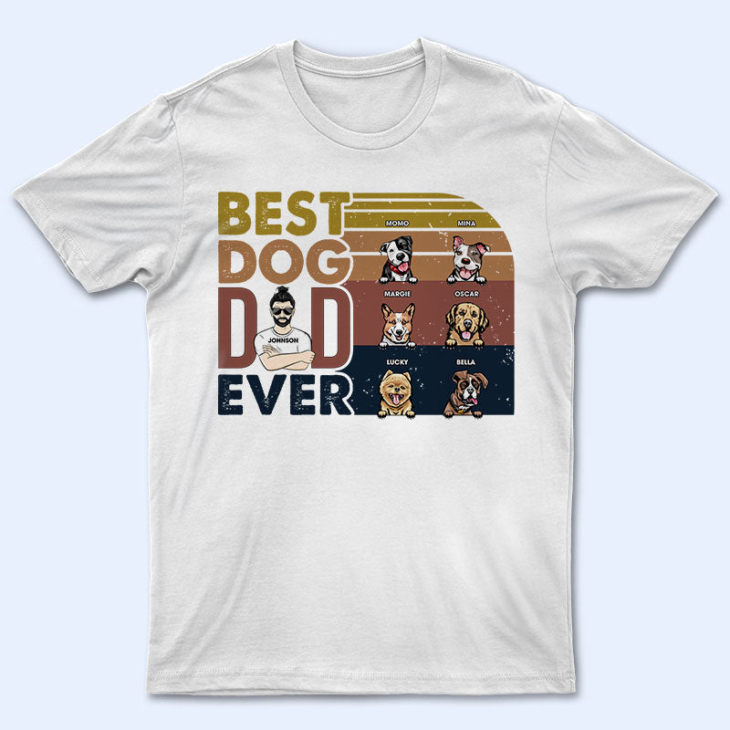 Best Dog Dad Ever – Gift For Dog Lover – Personalized Custom T Shirt