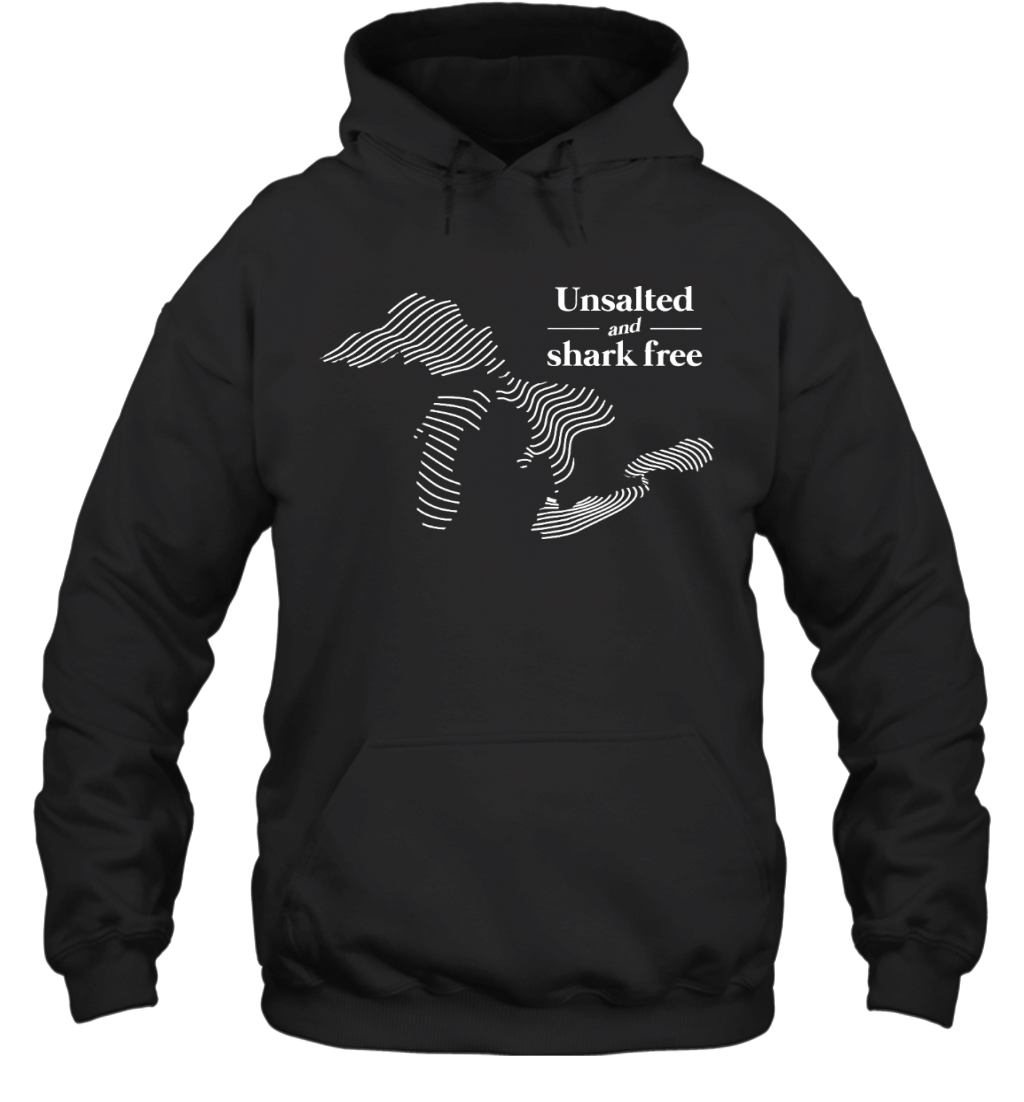 Unsalted and shark free Michigan Great Lakes Hoodie