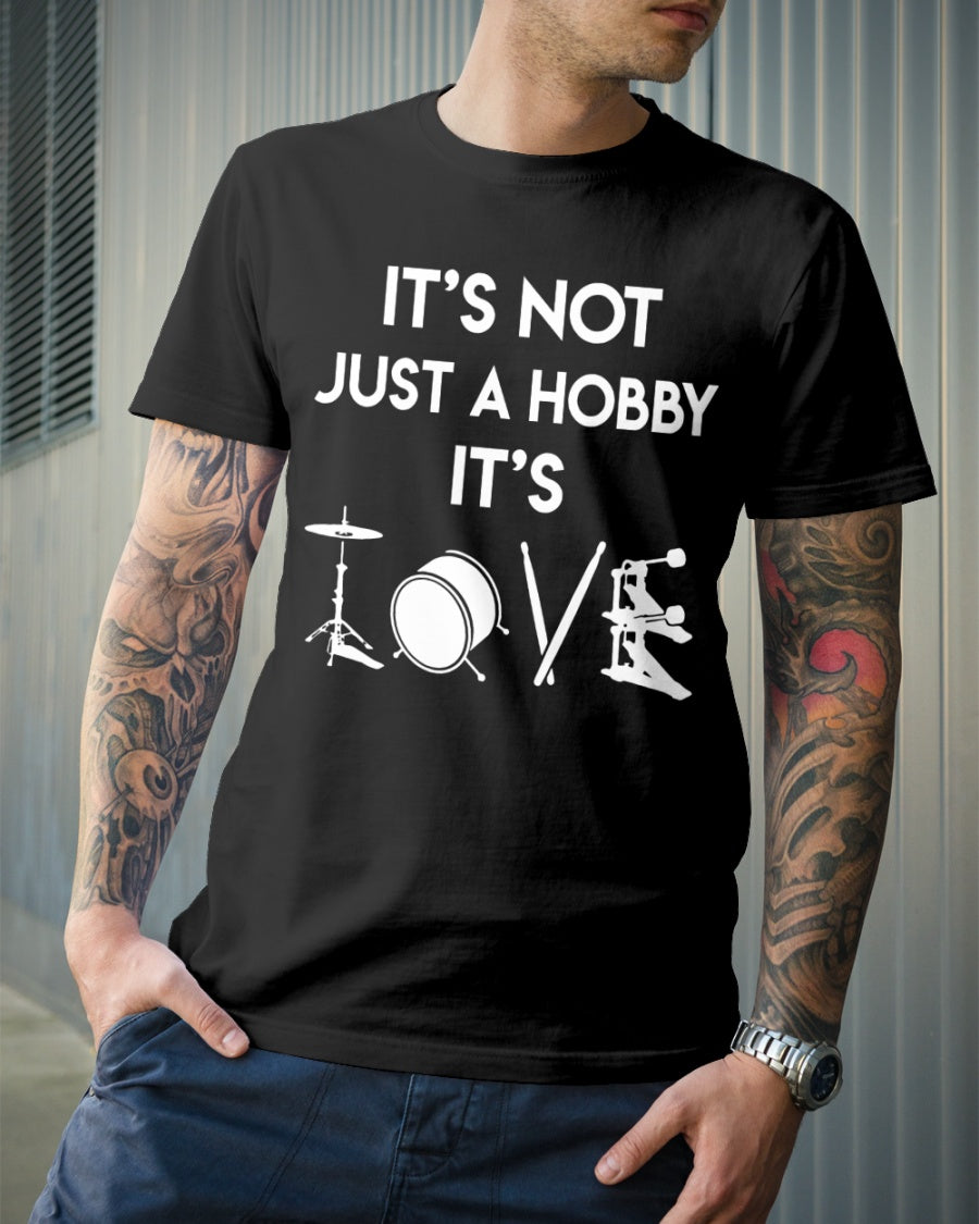 It’s Not Just A Hobby It’s Drums Gift Standard/Premium T-Shirt