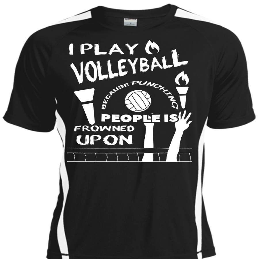 I Play Volleyball T Shirt, Sport T Shirt, Punching People Is Frowned Upon T Shirt